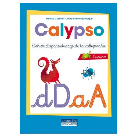 Calypso  : cahier d'apprentissage de la calligraphie, cursive 