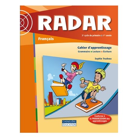 Radar  : Français : 3e cycle du primaire, 1ère année Cahier d'apprentissage 