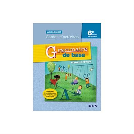 Grammaire de base, nouvelle éd. - Cahier d'activités 6 + Ensemble numérique élève (12 mois)